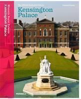 Kensington Palace The Official Illustrated Histo