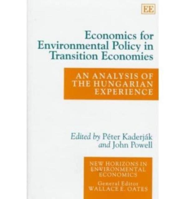 Economics for Environmental Policy in Transition Economies An Analysis of the Hungarian Experience