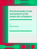 Practical Guide to the Assessment of the Useful Life of Rubbers 