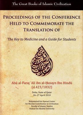 Proceedings of a Conference on IBN Hindu's Book, the Key to Medicine and a Guide for Students 