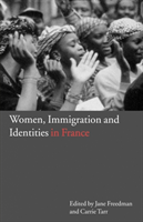 Women, Immigration and Identities in France 