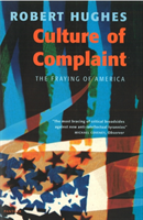 Culture of Complaint Fraying of America