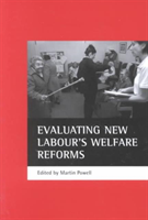 Evaluating New Labour's welfare reforms 
