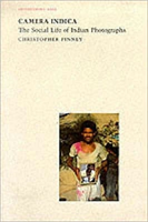 Camera Indica the Social Life of Indian Phot