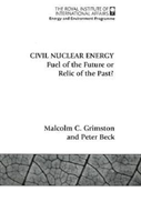 Civil Nuclear Energy Fuel of the Future or Relic of