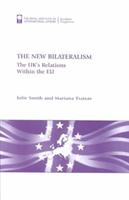New Bilateralism The UK's Relations within the