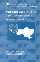 Poland and Ukraine Maintaining a Strategic Partne