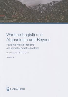Wartime Logistics in Afghanistan and Beyond Handling Wicked Problems and C