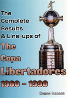 Complete Results & Line-ups of the Copa Libertadores 1960-1990 