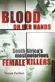 Blood on Her Hands South Africa's Most Notorious Female Killers