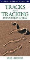 Photographic Guide to Tracks & Tracking in Southern Africa 