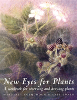 New Eyes for Plants A Workbook for Observation and Drawing Plants