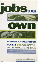 Jobs of Our Own Building a Stake Holder Societ