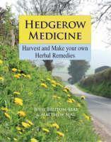 Hedgerow Medicine Harvest and Make your own Herbal Remedies