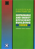 European Directory of Sustainable and Energy Efficient Building 1999 Components, Services, Materials
