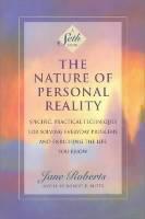 Nature of Personal Reality Seth Book - Specific, Practical Techniques for Solving Everyday Problems and Enriching the Life You Know