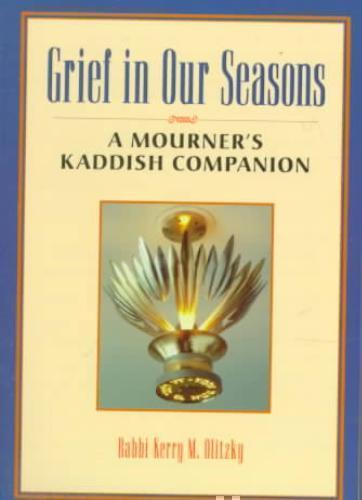 Grief in Our Seasons A Mourner's Kaddish Companion