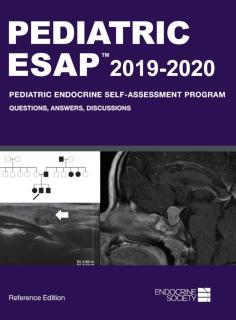Pediatric ESAP (TM) 2019-2020 Pediatric Endocrine Self-Assessment Program Questions, Answers, Discussion