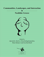 Communities, Landscapes, and Interaction in Neolithic Greece 