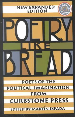 Poetry Like Bread, New Expanded Edition Poets of the Political Imagina