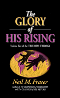 Glory of His Rising 