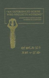 Experienced Scribe who Neglects Nothingâ Ancient Near Eastern Studies in Honor of Jacob Klein
