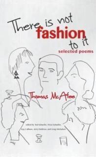 There Is Not Fashion to It Selected Poems