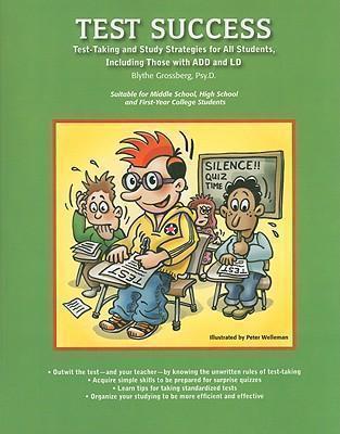 Test Success Test-Taking and Study Strategies for All Students, Including Those with ADD and LD