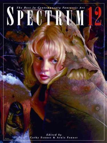 Spectrum 12 The Best in Contemporary Fantastic Art