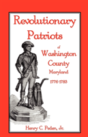 Revolutionary Patriots of Washington County, Maryland, 1776-1783 