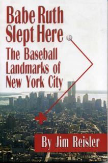 Babe Ruth Slept Here The Baseball Landmarks of New