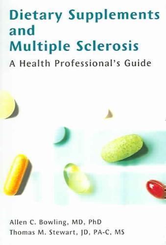 Dietary Supplements and Multiple Sclerosis A Health Professional's Guide