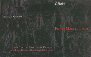 Forty Masterpieces of 20th Century Drawing and Painting From India, Pakistan, Banglade