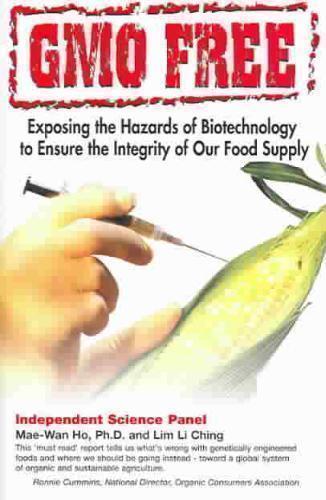 Gm Free Exposing the Hazards of Biotechnology to Ensure the Integrity of Our Food Supply