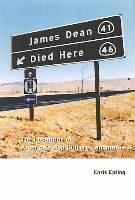 James Dean Died Here The Locations of America's Pop Culture Landmarks