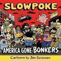 Slowpoke: America Gone Bonkers 