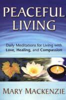 Peaceful Living Daily Meditations for Living w