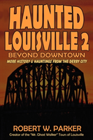 Haunted Louisville 2 Beyond Downtown