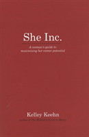 She Inc A Woman's Guide to Maximizing