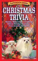 Bathroom Book of Christmas Trivia Stories, Weird Facts & Folklore Behind Holiday Traditions from Around the World