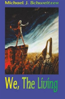 We, the Living The Unending War Trilogy