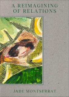 Jade Montserrat A Reimagining of Relations