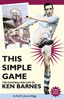 This Simple Game The Footballing Life of Ken barnes