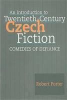 Introduction to Twentieth-Century Czech Fiction Comedies of Defiance
