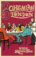 Bohemian London From Pre-Raphaelites to Punk