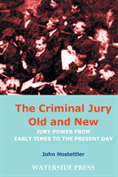 Criminal Jury Old and New Jury Power from Early Times to