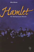 "Hamlet" The Shakespearean Director