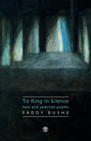 Ring In Silence - New And Selected Poems 