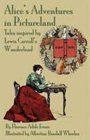 Aice's Adventures in Pictureland A Tale Inspired by Lewis Carroll's Wonderland