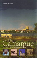 Camargue Portrait of a Wilderness